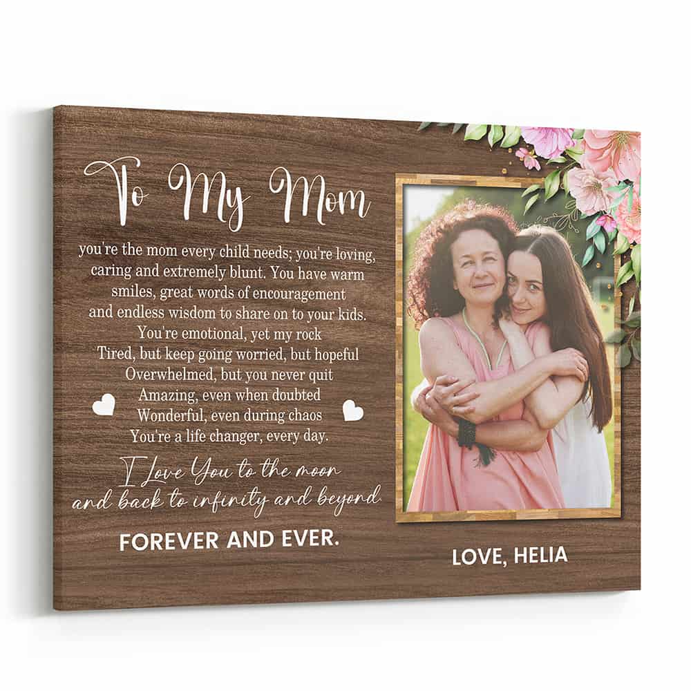 To My Mom You‘re The Mom Every Child Needs Canvas Print