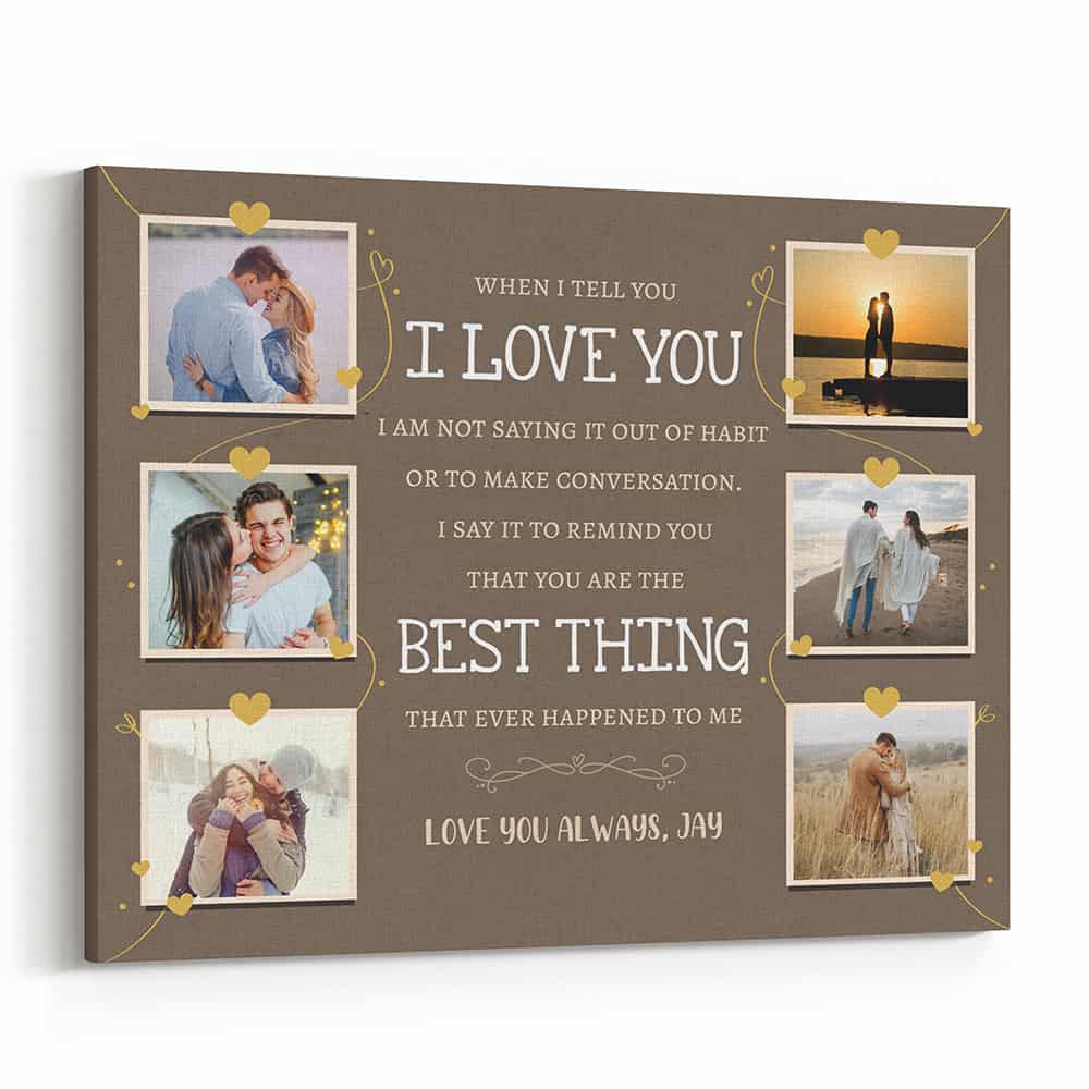 When I Tell You I Love You Custom Photo Canvas Print