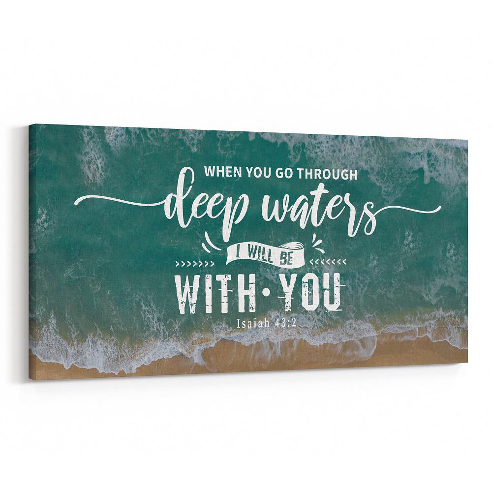 When You Go Through Deep Waters I Will Be With You Canvas Print
