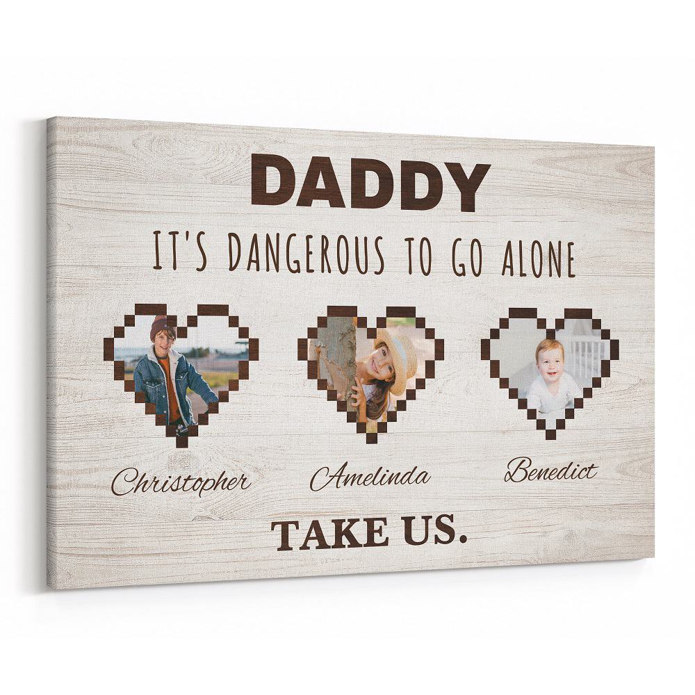 Daddy – It‘s Dangerous To Go Alone – Custom Photo And Text Canvas Print