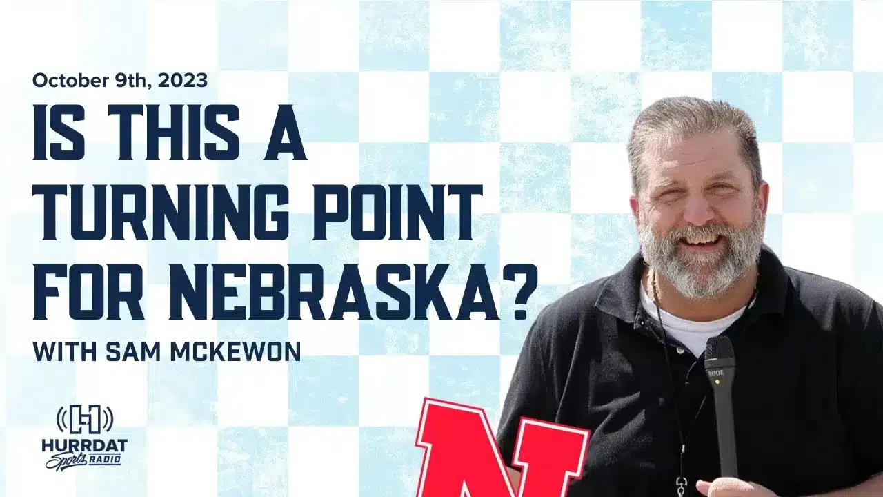 Huskers’ Turning Point: Analyzing Nebraska Football’s Win with Sam McKewon | Hurrdat Sports Radio