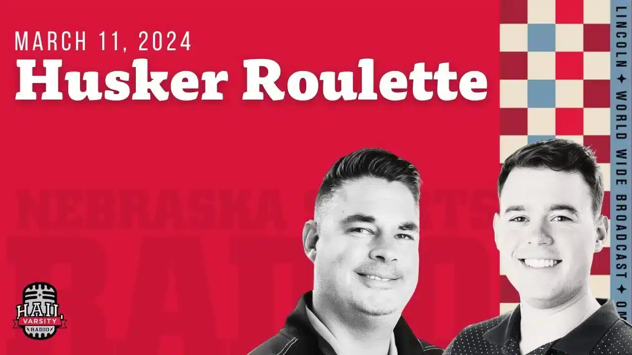 Husker Roulette | Hail Varsity Radio