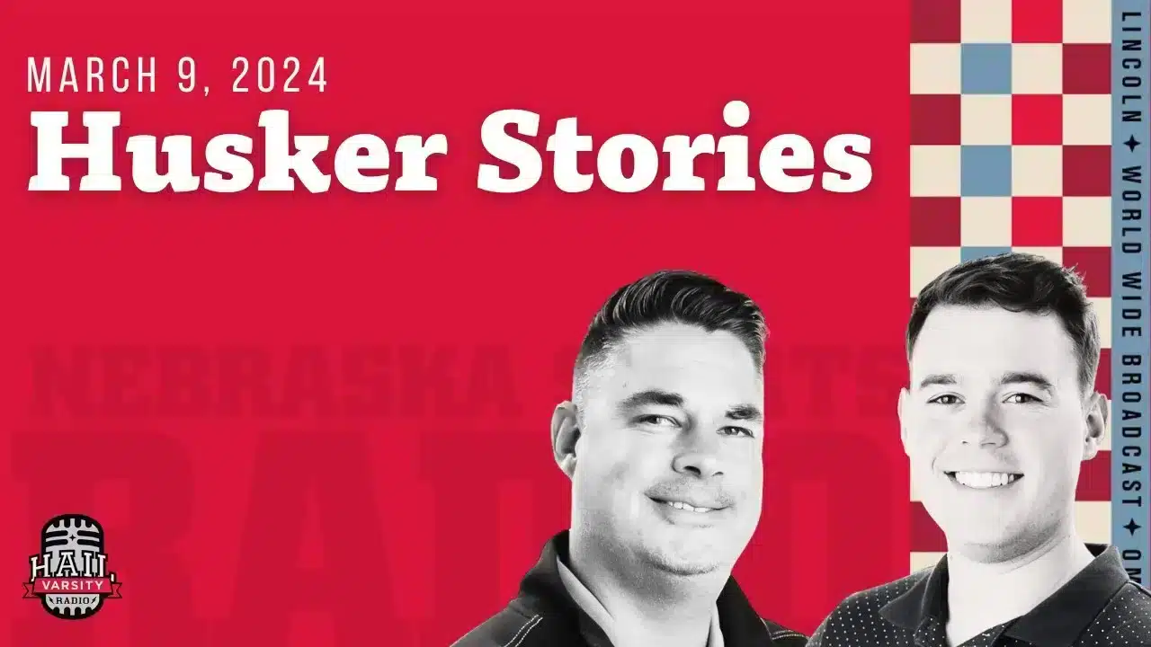 Top Husker Stories: Hail Varsity Radio Weekend Recap
