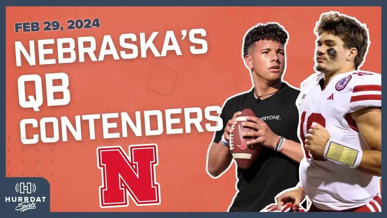 Who Should Be the Huskers’ Starting QB? | Hurrdat Sports Radio