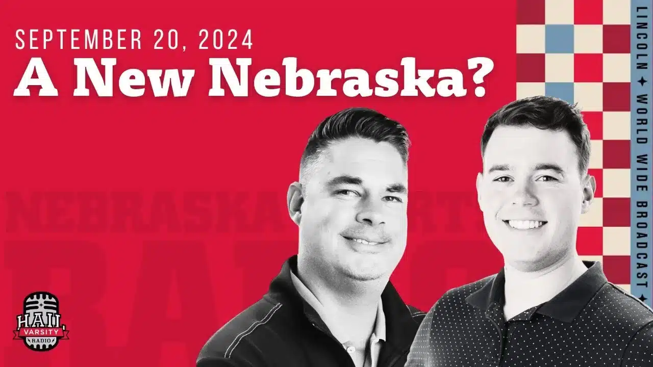 A New Nebraska? | Hail Varsity Radio