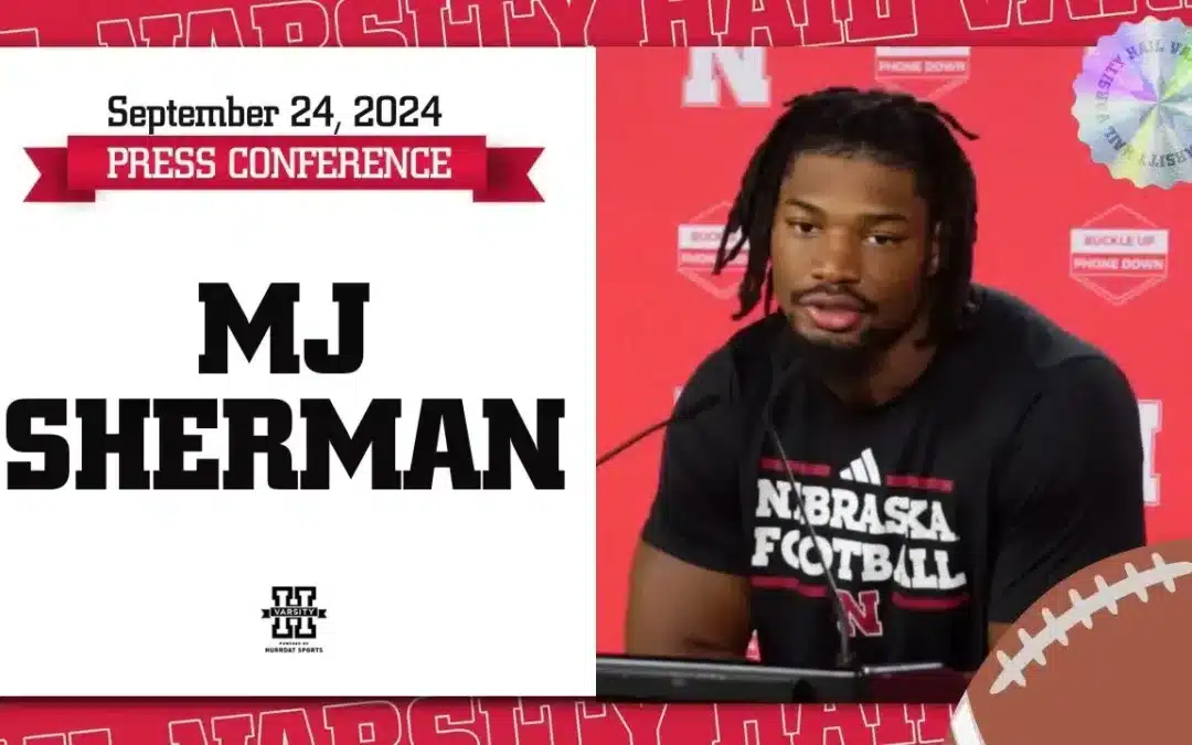Nebraska football LB MJ Sherman is Ready To Put The Past Behind Him As Huskers Ready for Purdue