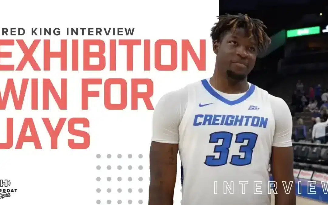 Creighton Defeats 2023 National Runner-Up Purdue in Exhibition | Fred King Interview