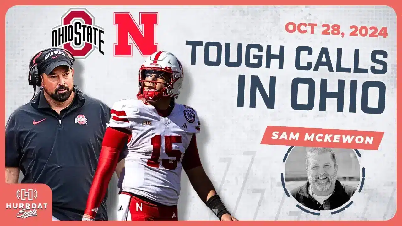 Should Nebraska Fans Be Surprised by the Ohio State Game? – with Sam McKewon | Hurrdat Sports Radio