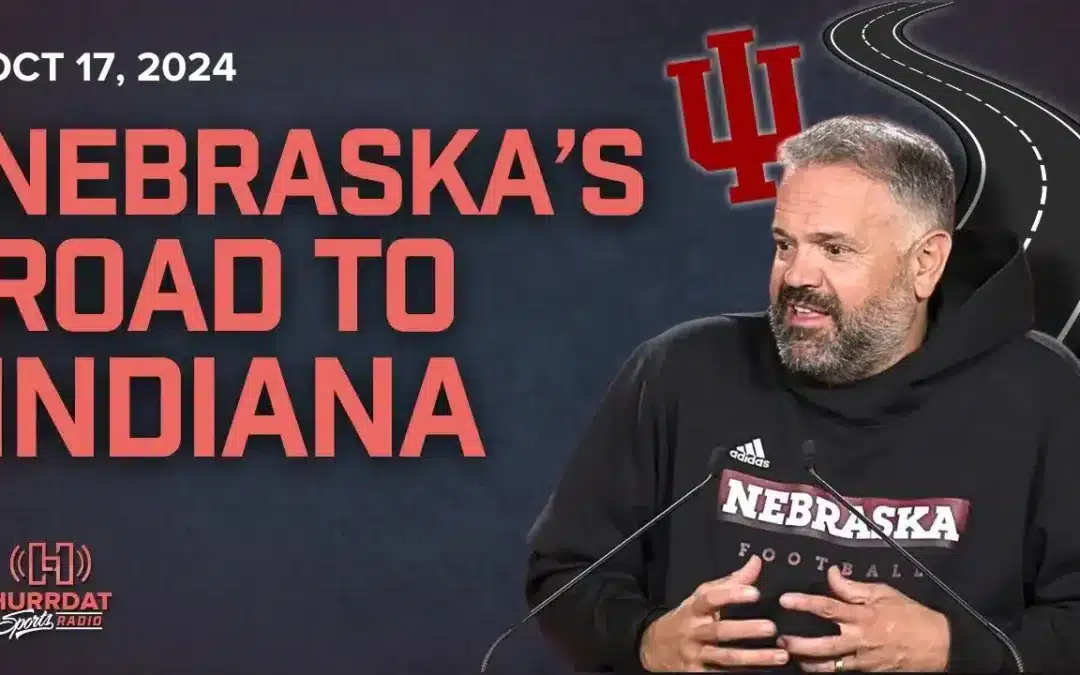 Is Nebraska Ready for Indiana After the Bye Week? | Hurrdat Sports Radio | Thursday, Oct 17, 2024