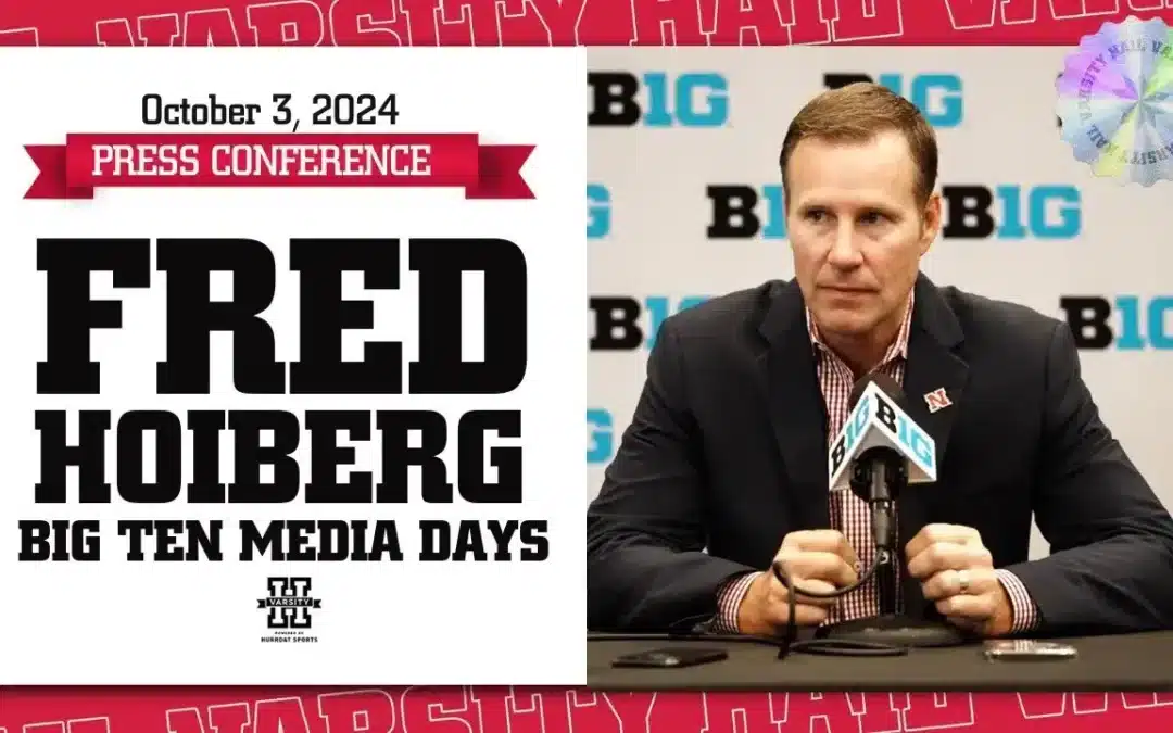 Big Ten Media Days | Nebraska Basketball HC Fred Hoiberg Preview Pivotal Season for Huskers