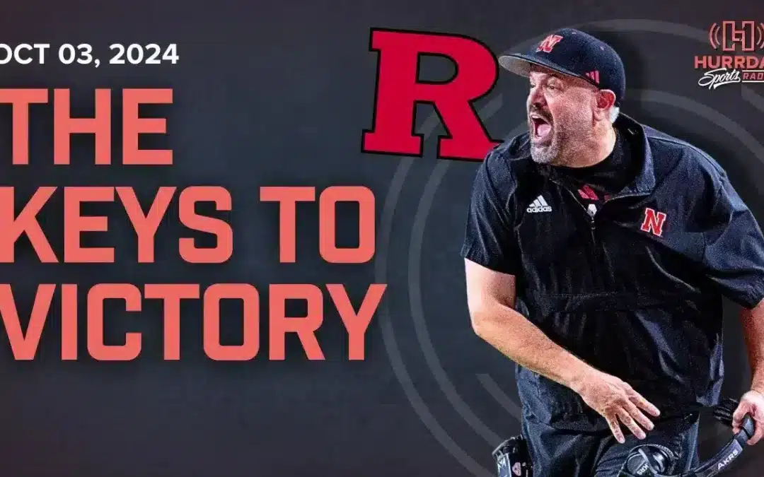 Breaking Down Nebraska’s Plan for Rutgers | Hurrdat Sports Radio