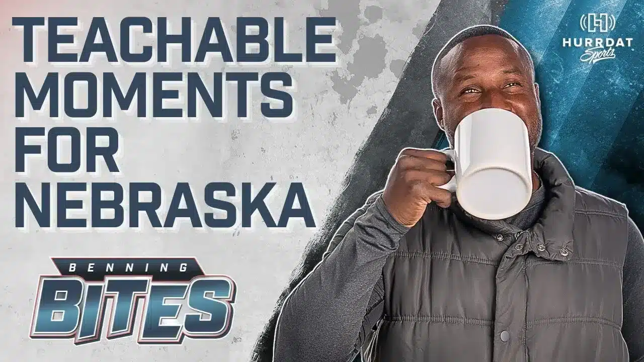 Teachable Moments for Nebraska Football | Benning Bites