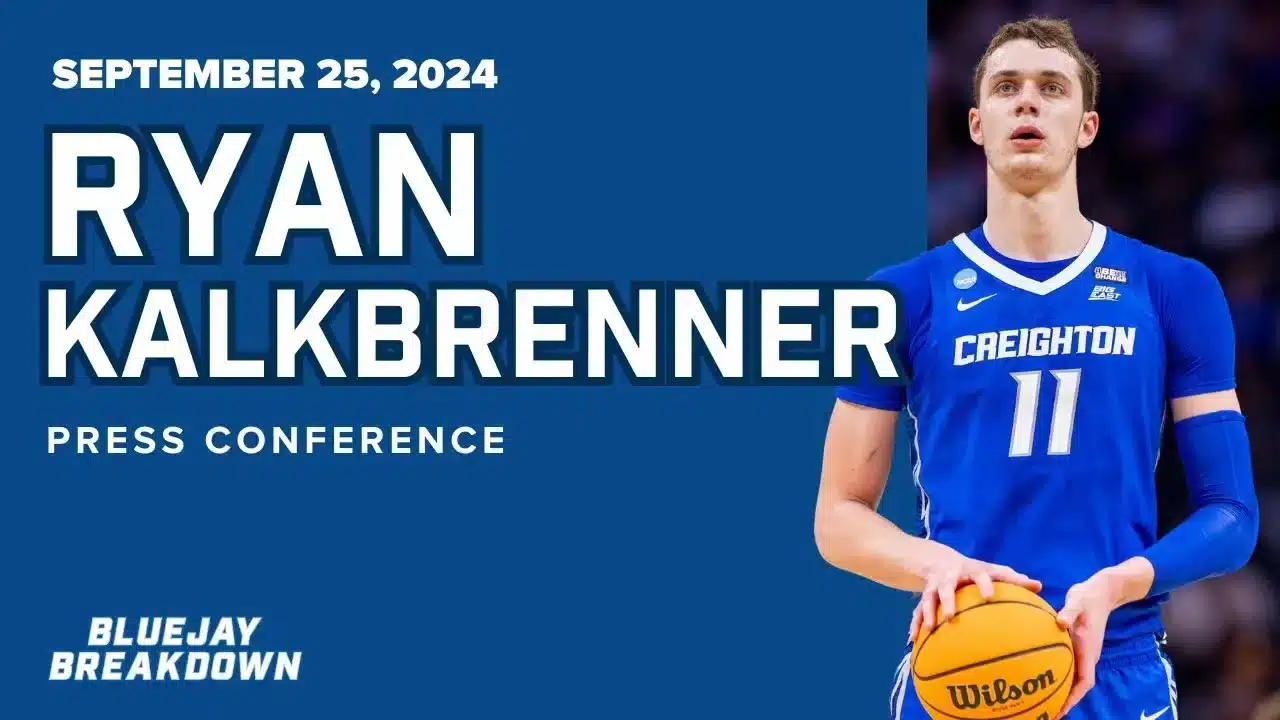 Creighton Men’s Basketball’s Ryan Kalkbrenner Press Conference