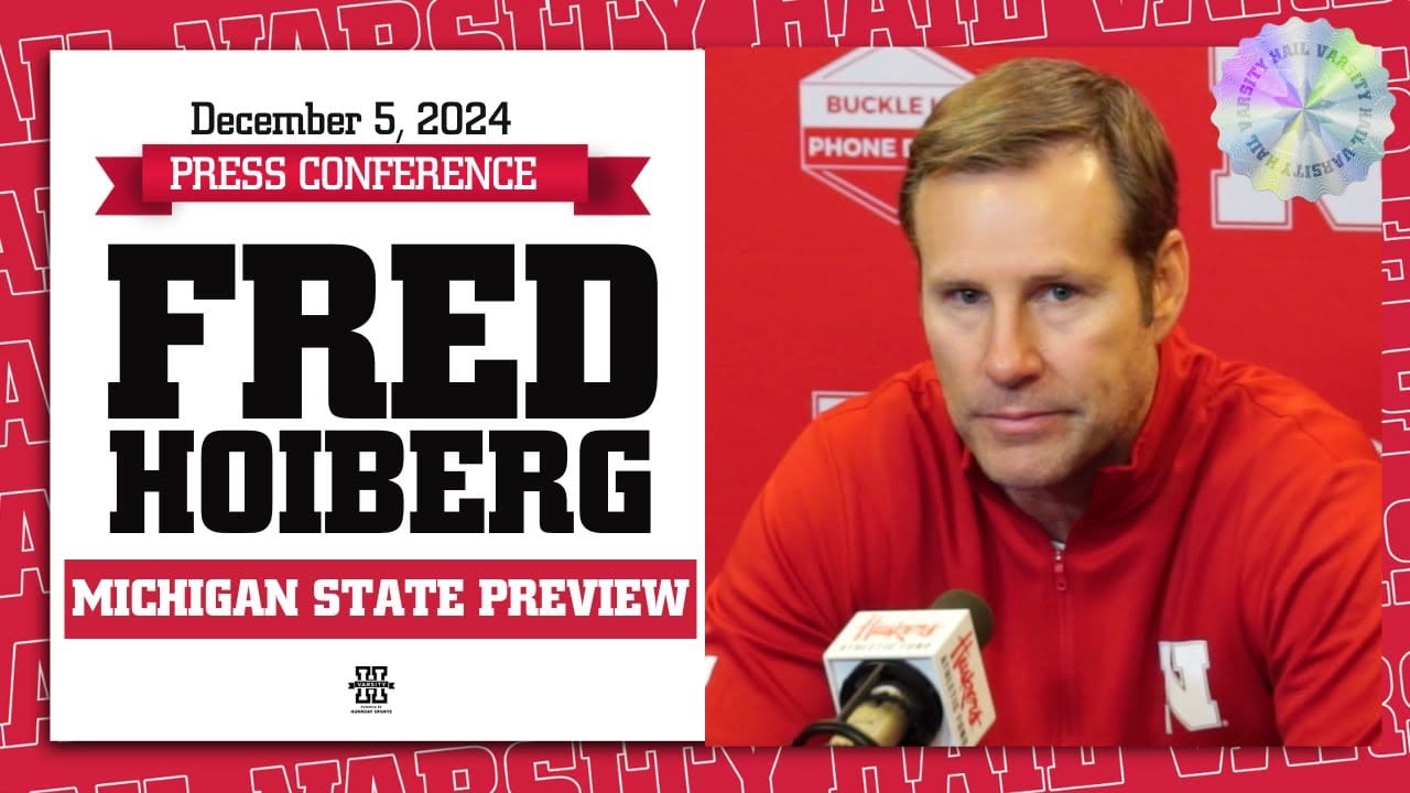 Fred Hoiberg Breaks Down Michigan State Matchup & Preview | Nebraska Basketball Press Conference