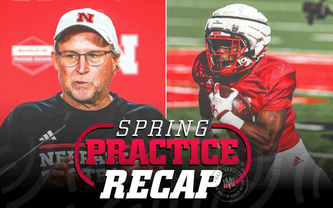 Nebraska Football’s Offense Continues to Make Strides | Nebraska Football Spring Practice Recap