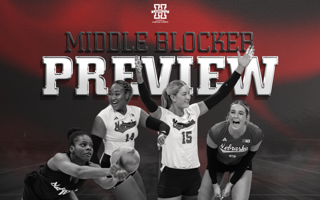 2026 Nebraska Volleyball Position Previews: Middle Blocker