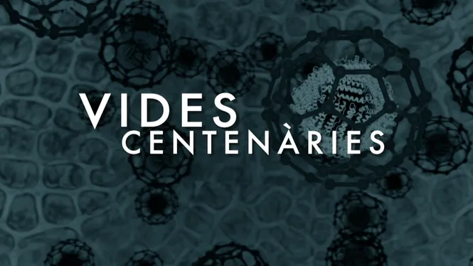 VIDES CENTENÀRIES