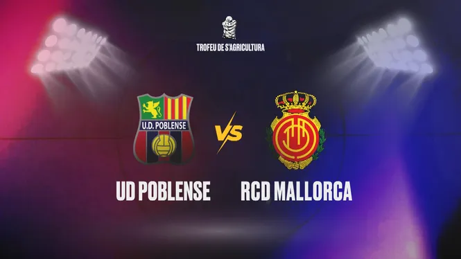 UD Poblense - RCD Mallorca. Trofeu de s'Agricultura 2025