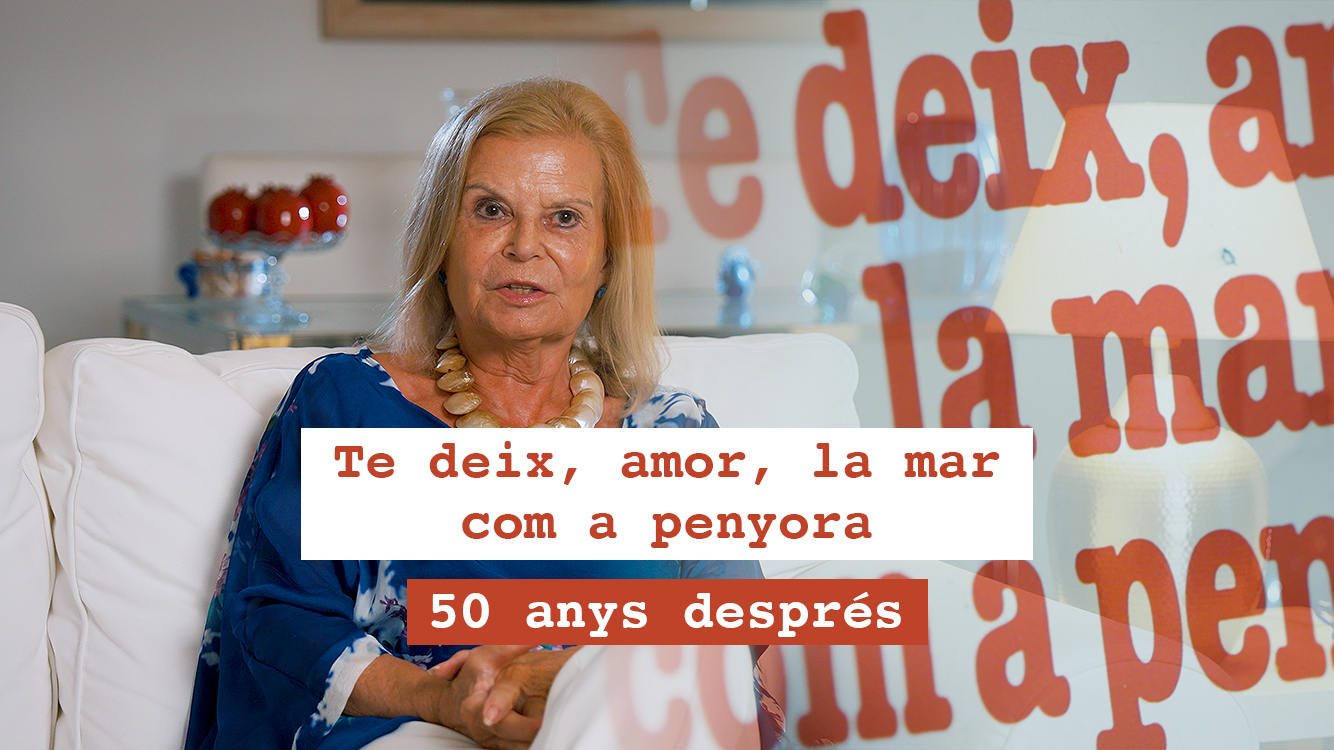 Te deix, amor, la mar com a penyora. 50 anys després