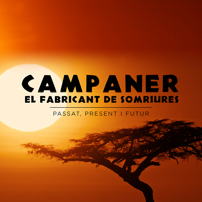 Campaner, el fabricant de somriures, passat, present i futur