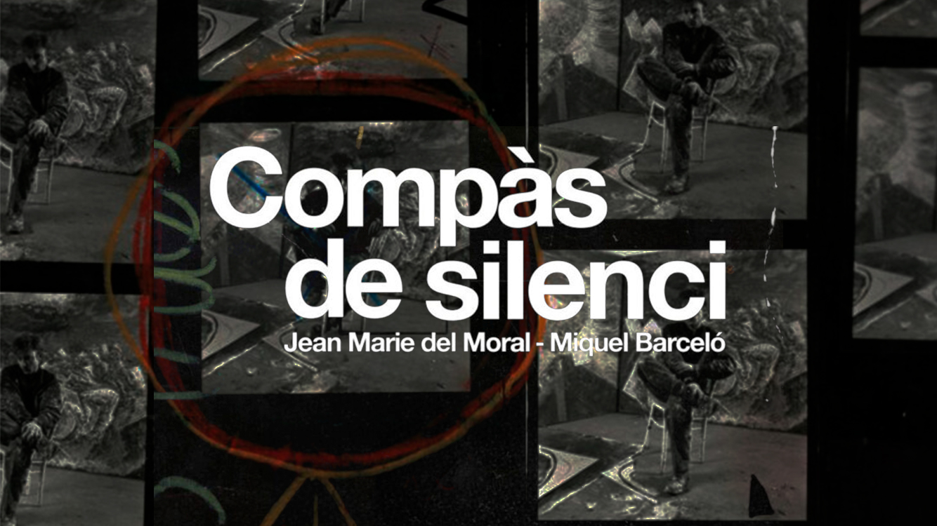 Compàs de silenci: Jean Marie del Moral i Miquel Barceló