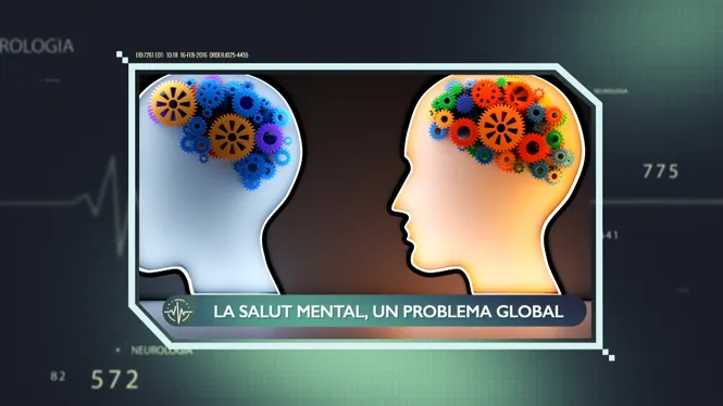 LA SALUT MENTAL, UN PROBLEMA GLOBAL
