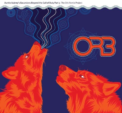 Album artwork for Auntie Aubrey's Excursions 3 The Orb Remix Project