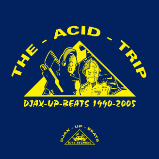 Album artwork for Djax-Up-Beats 1990-2005: Volume 1 - The Acid Trip