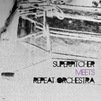 Album artwork for Superpitcher meets Repeat Orchestra