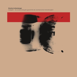 Album artwork for Die Wiederholung der Geschichte der amerikanischen Heimatlosigkeit