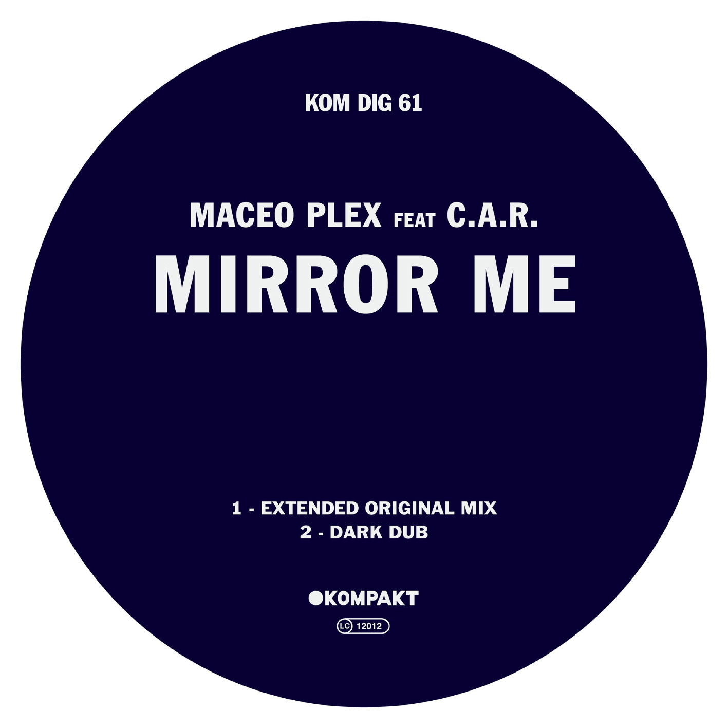Mirror Me by Maceo Plex feat. C.A.R. Kompakt
