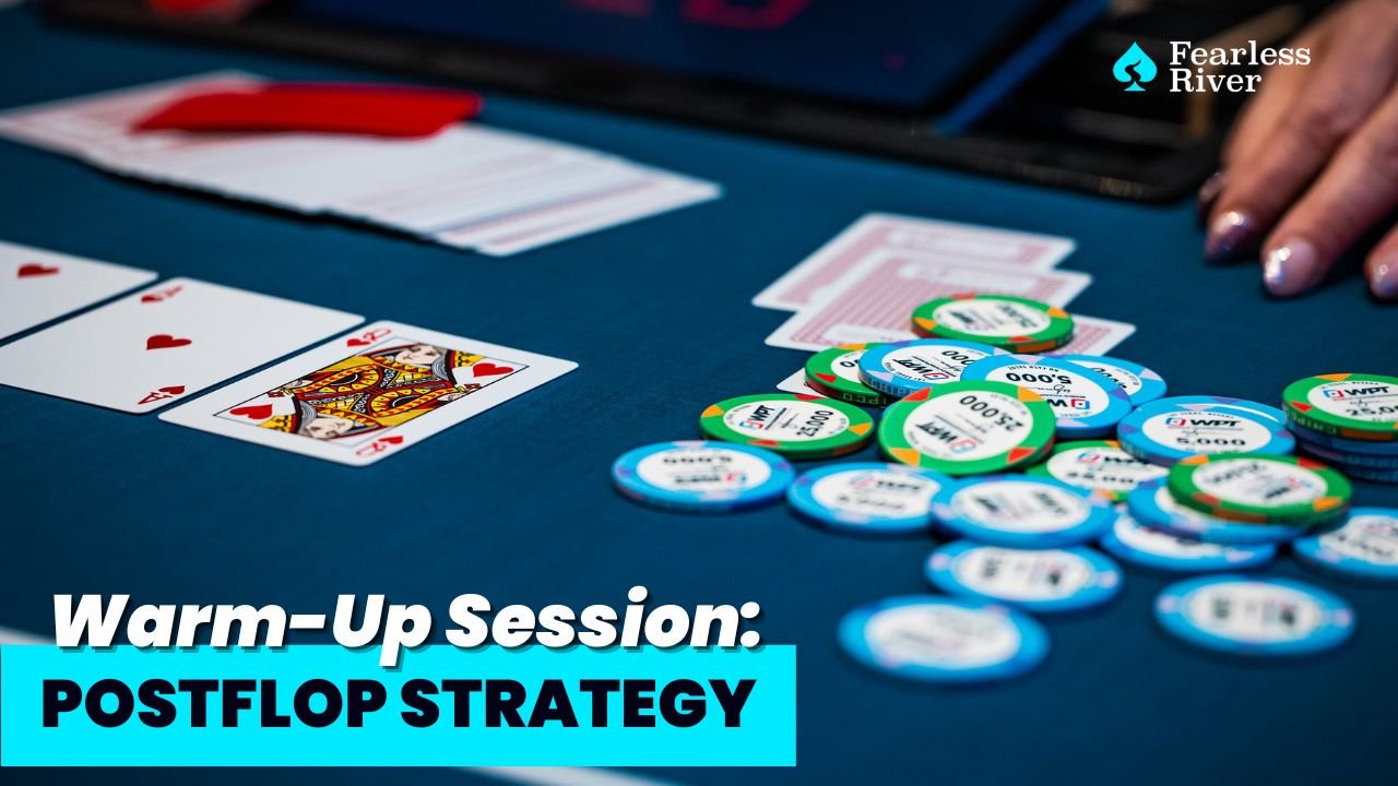 Warm-Up - Postflop Strategy