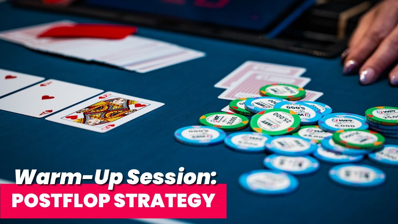 Warm-Up Strategy Session - Postflop