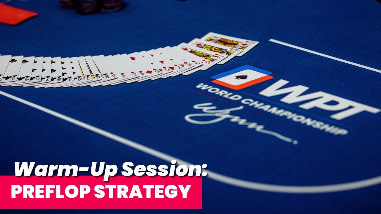 Warm-Up Strategy Session - Preflop