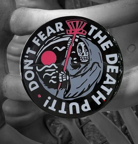 301582 Don't Fear the Death Putt Disc Golf Pin - Don't Fear The Death Putt