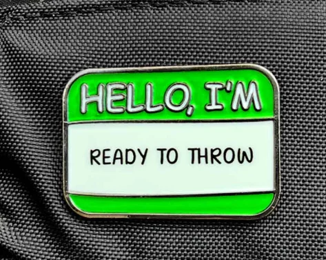 Hello I'm Ready To Throw Disc Golf Pin®
