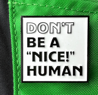 Don't Be A "Nice" Human Pin, Disc Golf Pins