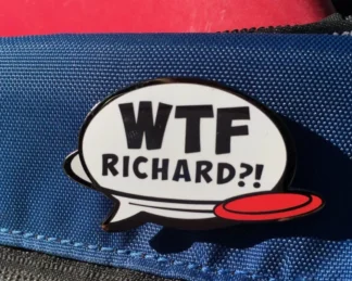 WTF Richard?! Disc Golf Pin