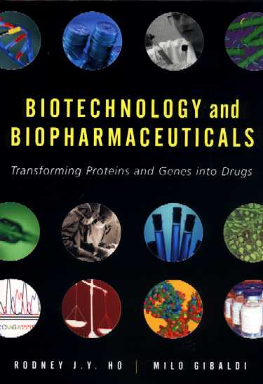 Biotechnology and Biopharmaceuticals: Transforming Proteins and Genes into Drugs Cover Image