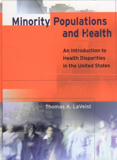 Minority Populations and Health: An Introduction to Health Disparities in the United States Cover Image