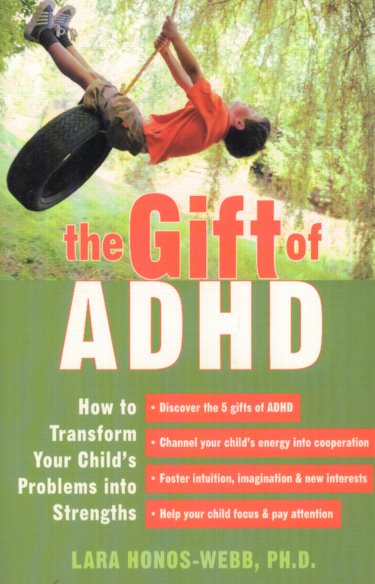 Gift of ADHD: How to Transform Your Childs Problems into Strengths Cover Image