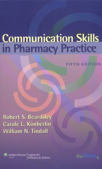 Communication Skills in Pharmacy Practice: A Practical Guide for Students and Practitioners Cover Image
