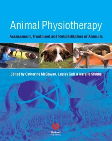 Animal Physiotherapy: Assessment, Treatment and Rehabilitation of Animals Cover Image