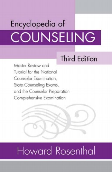 Encyclopedia of Counseling: Master reviewe and Tutorial for the National Counselor Examination, State Counseling Exams, and the Counselor Preparation Comprehensive Examination Cover Image