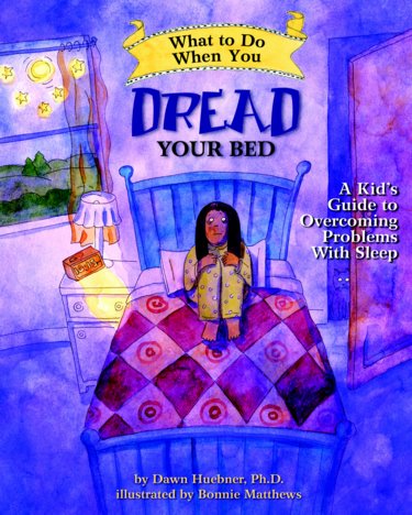 What to Do When You Dread Your Bed: A Kids Guide to Overcoming Problems With Sleep Cover Image