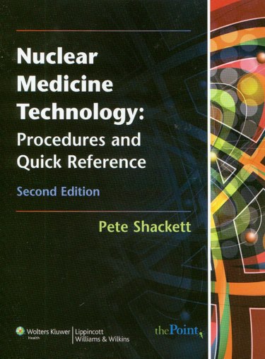 Nuclear Medicine Technology: Procedures and Quick Reference. Text with Internet Access Code for thePoint Cover Image