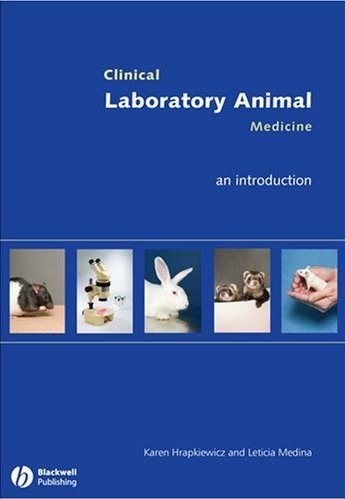 Clinical Laboratory Animal Medicine: Introduction. Text with CD-ROM Cover Image