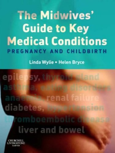 Midwives Guide to Key Medical Conditions: Pregnancy and Childbirth Cover Image