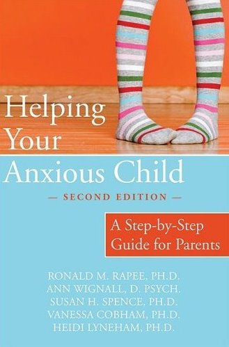 Helping Your Anxious Child: A Step-by-Step Guide for Parents Cover Image