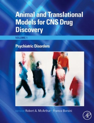 Animal and Translational Models for CNS Drug Discovery: Psychiatric Disorders Cover Image